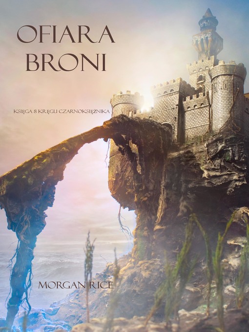 Title details for Ofiara Broni (Księga 8 Kręgu Czarnoksiężnika) by Morgan Rice - Available